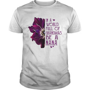Orchid In A World Full Of Grandmas Be A Nana Shirt